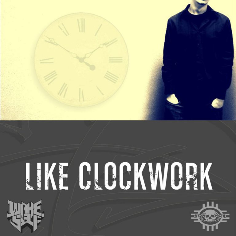 Like Clockwork Wake Self